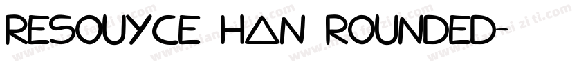 Resouyce Han Rounded字体转换